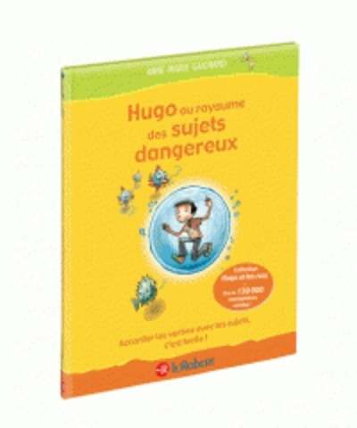 Hugo au royaume des sujets dangereux - Accorder les verbes avec les sujets, c'est facile !