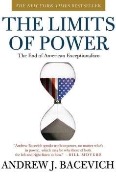 The Limits of Power: The End of American Exceptionalism