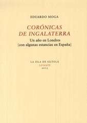 Corónicas de Ingalaterra. Un año en Londres (con algunas estancias en España)