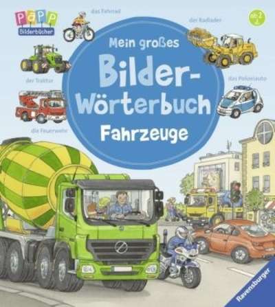 Mein grosses Bilder-Wörterbuch: Fahrzeuge