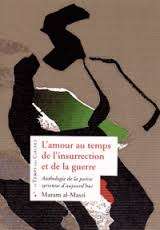 L'amour au temps de l'insurrection et de la guerre - Anthologie de la poésie syrienne d'aujourd'hui