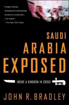 Saudi Arabia Exposed : Inside a Kingdom in Crisis