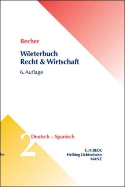 Wörterbuch Recht x{0026} Wirtschaft. Band 2 Deutsch-Spanisch .   Alemán-Español. 6 Auflage