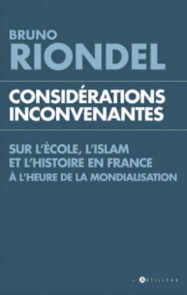 Considérations inconvenantes sur l'Ecole, l'Islam et l'Histoire en France à l'heure de la mondialisation