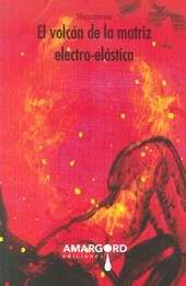 El volcán de la matriz electro-elástica