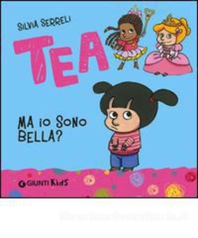 Ma io sono bella? Tea