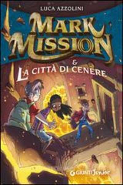 Mark Mission x{0026} la città di cenere