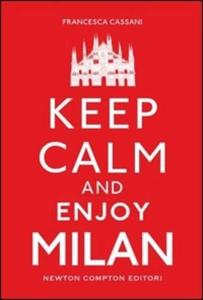 Keep calm and enjoy Milan