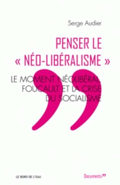 Penser le "néolibéralisme"