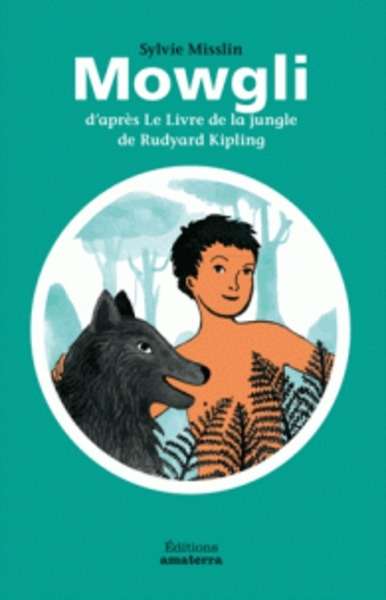 Mowgli - D'après le livre de la jungle de Rudyard Kipling