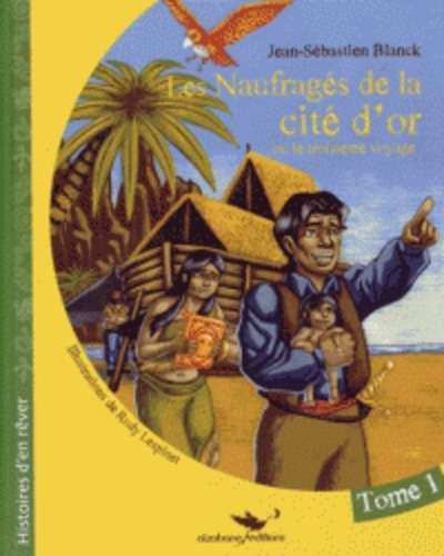 Les naufragés de la cité d'or Tome 1