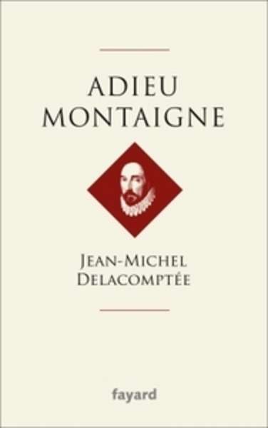 Adieu Montaigne