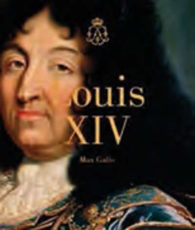 Louis XIV par Max Gallo