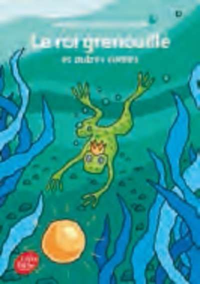 Le roi grenouille et autres contes