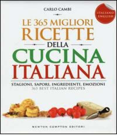 Le 365 migliori ricette della cucina italiana