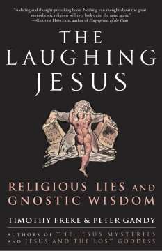 The Laughing Jesus: Religious Lies And Gnostic Wisdom