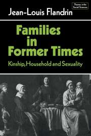 Families in Former Times : Kinship, Household and Sexuality