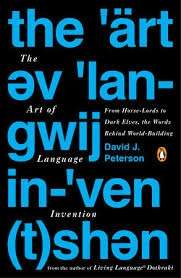 The Art of Language Invention: From Horse-Lords to Dark Elves, the Words Behind World-Building