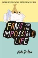 Fans of the Impossible Life