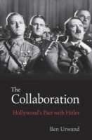 The Collaboration: Hollywood s Pact with Hitler