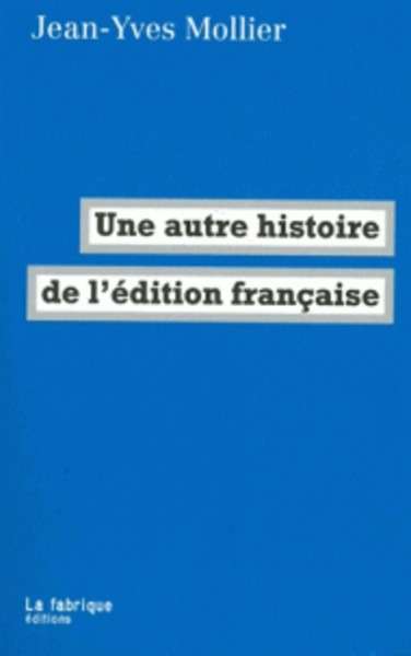 Une autre histoire de l'édition française