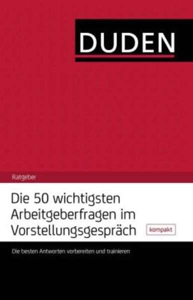 Die 50 wichtigsten Arbeitgeberfragen im Vorstellungsgespräch