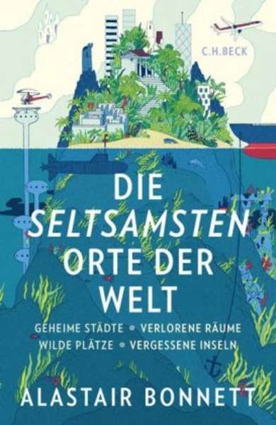 Die seltsamsten Orte der Welt