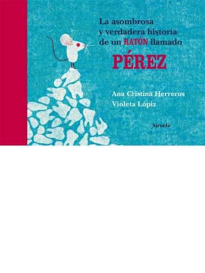 La asombrosa y verdadera historia de un ratón llamado Pérez