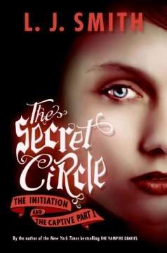 The Secret Circle: The Initiation x{0026} the Captive