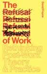 The Refusal of Work: Rethinking Post-Work Theory and Practice