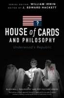 House of Cards and Philosophy: Underwood's Republic