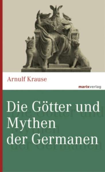 Die Götter und Mythen der Germanen