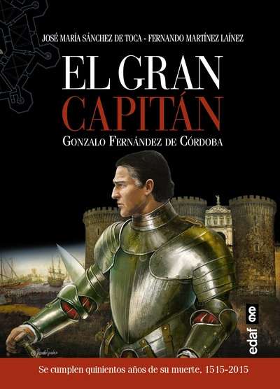 El Gran Capitán. Gonzalo Fernández de Córdoba. Edición conmemorativa V centenario (1515-2015)