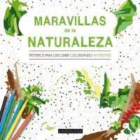 Maravillas de la naturaleza. Misterios para descubrir coloreando