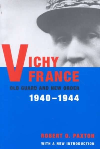 Vichy France : Old Guard x{0026} New Order 1940:1944