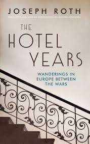 The Hotel Years: Wanderings in Europe Between the Wars