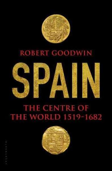 Spain: The Center of the World 1519-1682