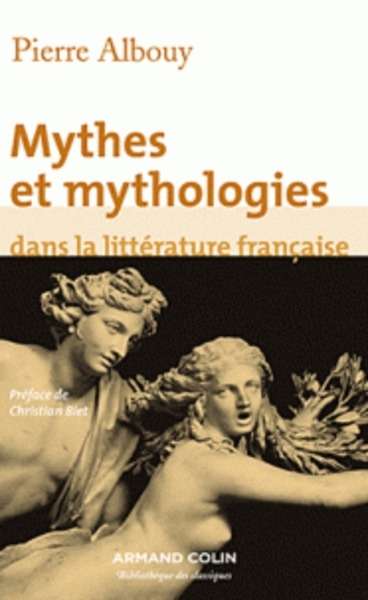 Mythes et mythologies dans la littérature française