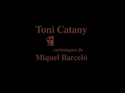 Toni Catany. Ceràmiques de Miquel Barceló
