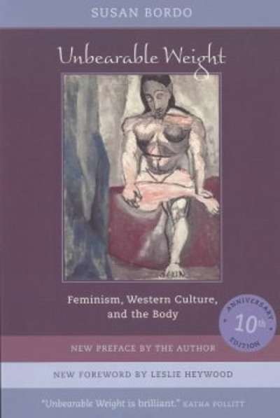 Unbearable Weight: Feminism, Western Culture, and the Body