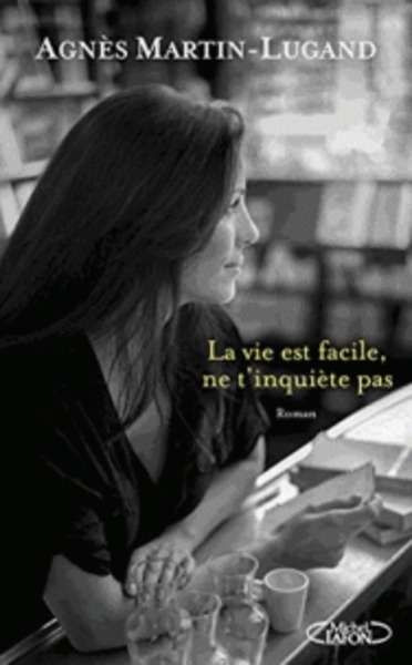 La vie est facile, ne t'inquiète pas