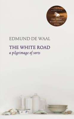 White Road : A Pilgrimage of Sorts