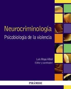 Neurocriminología. Psicobiología de la violencia