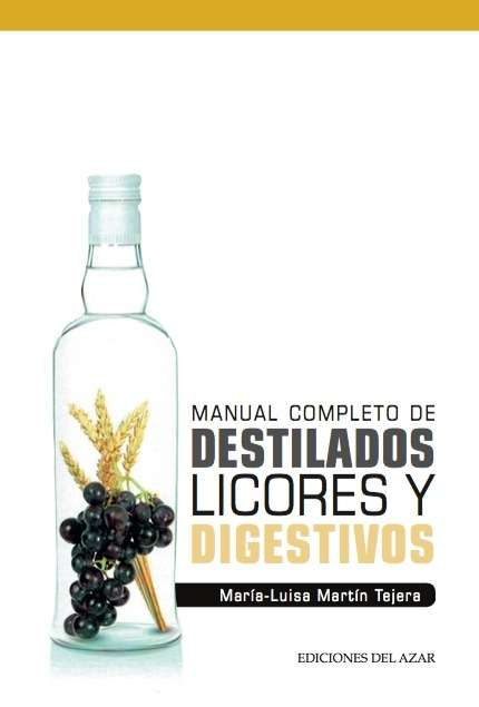 Manual completo de destilados licores y digestivos