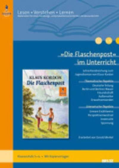 Die Flaschenpost  im Unterricht: Lehrerhandreichung zum Jugendroman von Klaus Kordon