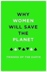 Why Women Will Save the Planet