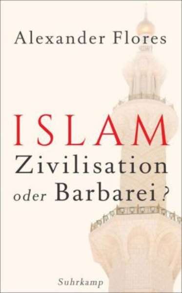 Islam - Zivilisation oder Barbarei?