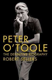 Peter O'Toole, The Definitive Biography