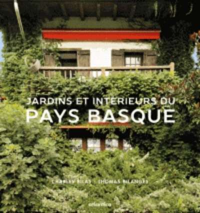 Jardins x{0026} intérieurs du Pays basque