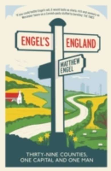 Engel's England: Thirty-Nine Counties, One Capital and One Man